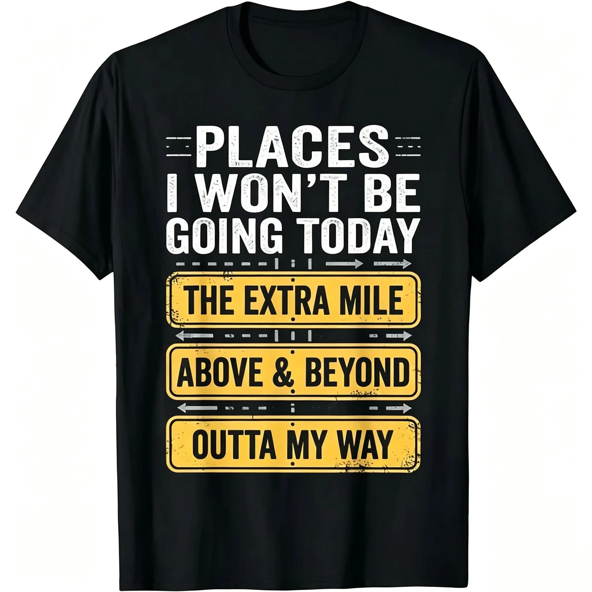 Places I Won't Be Going Today Funny Sarcastic Quote T-Shirt