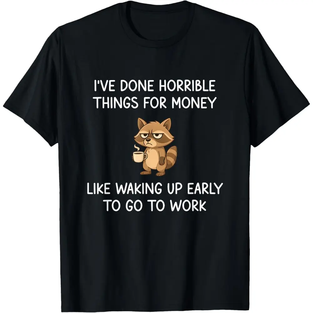 Men's Basic Crew Neck Graphic T-Shirt, “I've Done Horrible Things for Money” Raccoon Design