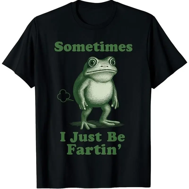 [Graphic T-shirt] Sometimes I Just Be Fartin' Frog T-Shirt, Funny Graphic Tee, Retro Humor, Pure Cotton